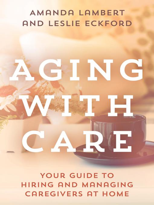 Title details for Aging with Care by Amanda Lambert - Available